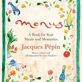 Menus: A Book for Your Meals and Memories : Jacques Pépin
