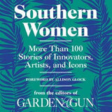 Southern Women : Editors of Garden and Gun