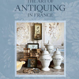 The Art of Antiquing in France